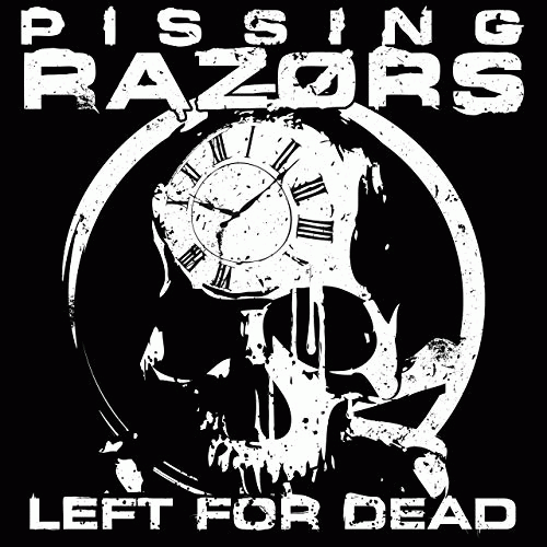Pissing Razors : Left for Dead